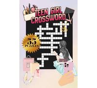 Fun and Challenging Crossword Puzzles for Teen Girls to Build Vocabulary, Boost Confidence, and Enjoy Screen-Free Learning: TEEN GIRL CROSSWORD|55 ... INCLUDED (MINDFUL ESCAPE COLLECTION)