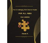 Fun and Challenging Word Search Puzzles by Daavie K.: For All ages: 500 Words