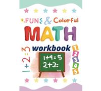 Fun and Colorful Early Math Workbook: Tracing, Counting, and Basic Addition for Young Learners