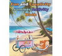 Fun and Creativity Summer Activity Book For Kids: A valuable educational tool, fun summer mazes, matching, picture counting, summer math addition, attractive drawings to color ages 4-8