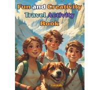 Fun and Creativity Travel Activity Book For Kids: A valuable educational tool, mazes, matching, picture counting, math addition and subtraction, attractive drawings to color ages 4-8