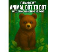 Fun and Easy Animal Dot to Dot Puzzle Book Large Print Relaxing: 100 Simple and Enjoyable Dot to Dot Animal Puzzles for Stress Relief and Mental Relaxation