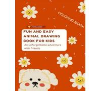 Fun and Easy Animal Drawing Book for Kids: A Cute Colouring Adventure for Creative Little Artists (Colouring Books)