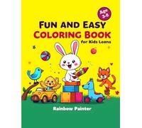 Fun and Easy Coloring Book for Kids Ages 3-8: 47 Simple to Slightly Challenging Outlines of Animals, Objects, and Everyday Things for Boys and Girls