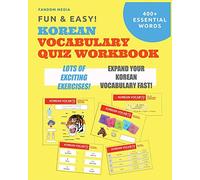 Fun and Easy! Korean Vocabulary Quiz Workbook: Learn Over 400 Korean Words With Exciting Practice Exercises (Beginner Korean)