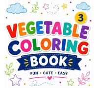 Fun and Easy Vegetable Coloring Pages - Book 3: My First Coloring World - Book 3 (Fun and Easy Coloring Pages for Kids to Learn Animals, Fruits and Vegetables)