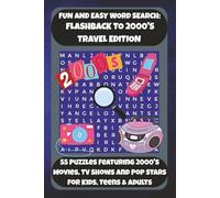 FUN AND EASY WORD SEARCH: FLASHBACK TO 2000'S TRAVEL EDITION: 55 Puzzles Featuring 2000's Movies, TV Shows and Pop Stars For Kids, Teens & Adults (Bookshelf Creations: Fun & Easy Activity Books)