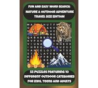 FUN AND EASY WORD SEARCH: NATURE & OUTDOOR ADVENTURE TRAVEL SIZE EDITION: 55 Puzzles Featuring 10 Different Outdoor Categories For Kids, Teens And Adults