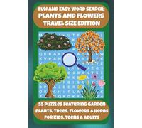 FUN AND EASY WORD SEARCH: PLANTS AND FLOWERS TRAVEL SIZE EDITION: 55 Puzzles Featuring Garden Plants, Trees, Flowers & Herbs For Kids, Teens & Adults