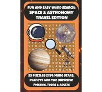 FUN AND EASY WORD SEARCH: SPACE & ASTRONOMY TRAVEL EDITION: 55 Puzzles Exploring Stars, Planets And The Universe For Kids, Teens & Adults (Bookshelf Creations: Fun & Easy Activity Books)