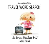 Fun and Educational Travel Word Search for Smart Kids Ages 8-12: Fun Road Trip Puzzle Games to Keep Kids Entertained Anywhere