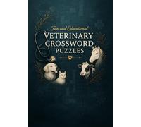 Fun and Educational Veterinary Crossword Puzzles for Students, Techs, and Animal Lovers: Boost Your Knowledge While Having Fun with Engaging, Skill-Building Crossword Challenges