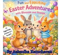 Fun and Eggciting Easter Adventures: With Blossom and Friends