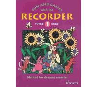 Fun and games with the recorder flute a bec: Descant Tutor Book 1