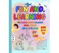 FUN AND LEARNING: COLORING AND LEARNING BOOK(BLACK AND WHITE EDITION): INCLUDES FUN MAZES,CREATIVE COLORING PAGES, PUZZLES AND A LOT MORE TO LEARN