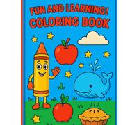 Fun And Learning Coloring Book: Color Your Way To Smarter Playtime
