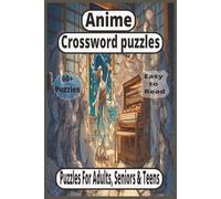 Fun and Relaxing Anime-Themed Crossword Book: Easy-to-Read Large Print Puzzles for Seniors, Adults, and Teens