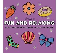 Fun and relaxing, bold and easy patterns coloring book: cute and relaxing patterns and figures coloring book (Relaxing coloring books)