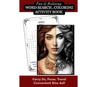 Fun and Relaxing Word Search, Coloring, And Activity Book of Ethereal Beauties: Convenient Carry On, Purse and Travel Size 6x9
