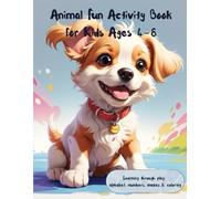 Fun Animal Activity Book for Kids Ages 4-8: Learn, Play, and Color - Mazes, Alphabet Practice, Counting, I Spy, and More!