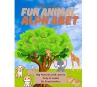Fun Animal Alphabet: Big Pictures and Letters Easy to Learn for Preschoolers
