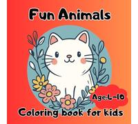 Fun Animal Coloring Book for Kids Ages 4-10 - 50 Cute and Easy Designs: •50 Cute and Friendly Animals to Color - Perfect for Kids Ages 4-10 (Wild Adventures Coloring Book Series)