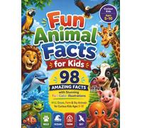 Fun Animal Facts for Kids: 98 Amazing Facts with Stunning Full-Color Illustrations - Wild, Ocean, Farm & Sky Animals for Curious Kids Ages 5-10