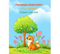 Fun Animal Stories for Kids: Short Moral Stories with Colorful Pictures
