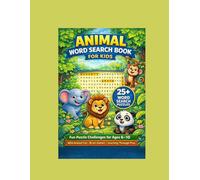 Fun Animal Word Search Book for Kids: 25+ Word Search Puzzles Featuring Wild, Farm, Jungle, and Ocean Animals. Fun Puzzle Challenges for 6-10