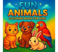 Fun Animals Coloring Book for Kids: 44 Cute and Simple Animal Designs for Toddlers & Young Children | Hours of Creative Fun for Ages 3-12