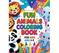 Fun Animals Coloring Book for Kids Ages 4-8: Easy and Cute Animal Designs for Boys and Girls :A Fun and Creative Coloring Activity with Adorable ... for Learning, Relaxation, and Imagination