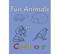 Fun Animals to Color: Easy to color Animals for Kids and Adults| 8.5 x 11| Easy Coloring Fun for Kids or Adults for Trips, Learning, or Downtime