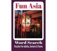 Fun Asia Word Search Puzzle Book: Word Searches with Easy to Read Print about Asian Countires , Cities, Towns and More, 6x9 inches,50+puzzles---Gift for Vacations, Holidays and Free Times