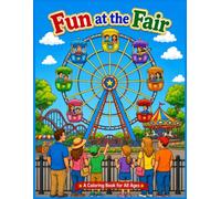 Fun at the Fair: Featuring Amusement Parks, Carnivals, Circus Acts, & Magic Shows