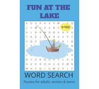 FUN AT THE LAKE WORD SEARCH PUZZLE BOOK: Word searches with easy to read print about Fun at the Lake, Lakes, Fishing, Outdoor adventures, Camping | ... Holidays, Vacations, Birthdays and free time