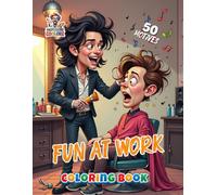 Fun at Work - Coloring Book: Funny and Creative Job Scenes to Color for Kids and Adults