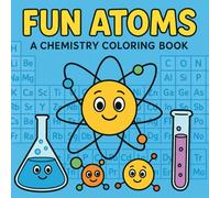 Fun Atoms: A Chemistry Coloring Book