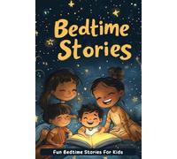 Fun Bedtime Stories For Kids: Laugh, Imagine & Dream with Fun Bedtime Tales for Kids! (The Best Gift for Happy Sleepers)