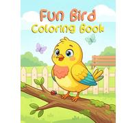 Fun Bird Coloring Book: Easy Bird Coloring Book For Beginners, Cute Bird Coloring Book, Bird Coloring Book For 5 Year Old, Pretty Bird Coloring Book, Easy Animals And Birds Coloring Book For Kids