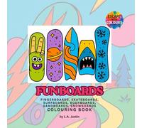 FUN BOARDS - Colouring Book: Escape with Colours into the energetic world of fingerboards, skateboards, surfboards, bodyboards, sandboards, ... relief designs. | For adults and teens.