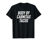 Fun Body by Carnitas Tacos Mexican Food Meme Saying Camiseta