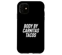 Fun Body by Carnitas Tacos Mexican Food Meme Saying Carcasa para iPhone 11