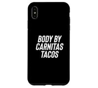 Fun Body by Carnitas Tacos Mexican Food Meme Saying Carcasa para iPhone XS MAX
