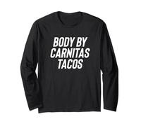 Fun Body by Carnitas Tacos Mexican Food Meme Saying Manga Larga