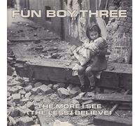 Fun Boy Three - The More I See (The Less I Believe) - P/S