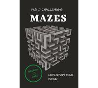 Fun & Challenging Maze Puzzle Book: Fun & Challenging Maze Maze Puzzle Book | Maze Puzzle Book | Hardcover | 6x9 inches |100+pages,50+ Puzzles | ... Ordinary with This Expertly Crafted Maze Book