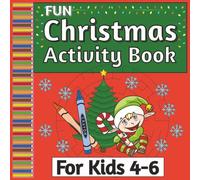 Fun Christmas Activity Book for Kids Ages 4-6: Stocking Stuffer Preschool & Kindergarten Coloring Mazes Word Search Number Letter Practice