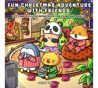 Fun Christmas Adventure with Friends: Cozy and Silly Coloring Book for Teens and Adults