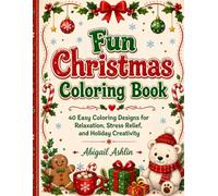 Fun Christmas Coloring Book: 40 Easy Coloring Designs For Relaxation, Stress Relief, and Holiday Creativity