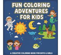 Fun Coloring Adventures for Kids: Simple Coloring Pages with Cute Animals, Birds, and Flowers for Ages 1-10